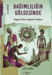 Bağımlılığın Gölgesinde II. Kitap - Ütopya Yayınevi