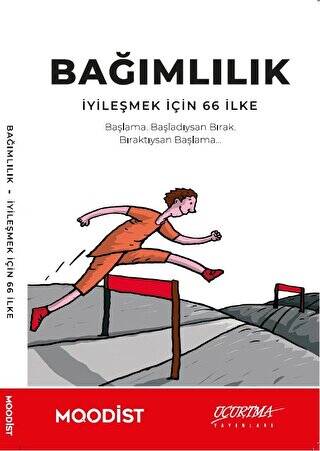 Bağımlılık - İyileşmek İçin 66 İlke - 1