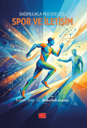 Bağımlılıkla Mücadelede Spor ve İletişim - Nobel Bilimsel Eserler