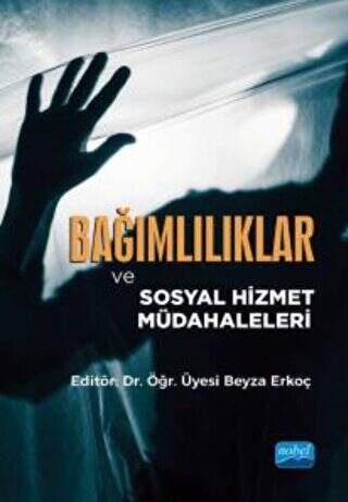 Bağımlılıklar ve Sosyal Hizmet Müdahaleleri - 1