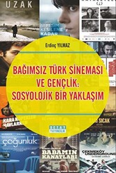 Bağımsız Türk Sineması Ve Gençlik: Sosyolojik Bir Yaklaşım - Detay Yayıncılık
