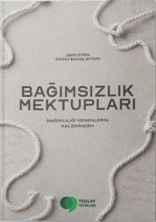 Bağımsızlık Mektupları - Yeşilay Yayınları