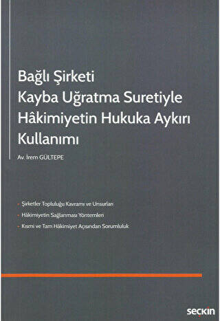 Bağlı Şirketi Kayba Uğratma Suretiyle Hakimiyetin Hukuka Aykırı Kullanımı - 1