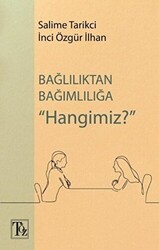 Bağlılıktan Bağımlılığa Hangimiz? - 1