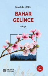 Bahar Gelince - Erkam Yayınları