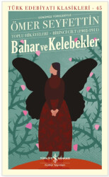Bahar ve Kelebekler – Toplu Hikâyeleri Birinci Cilt 1902-1911 - İş Bankası Kültür Yayınları