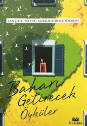 Baharı Getirecek Öyküler - Ülgen Yayınları