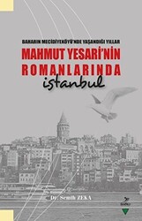 Baharın Mecidiyeköyü’nde Yaşandığı Yıllar Mahmut Yesari’nin Romanlarında İstanbul - 1