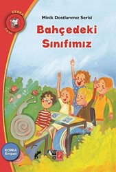 Bahçedeki Sınıfımız - Minik Dostlarımız Serisi 2 - 1