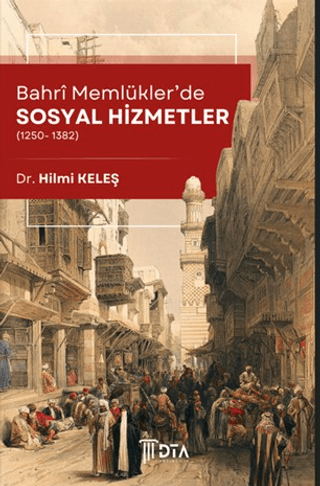 Bahri Memlükler`de Sosyal Hizmetler 1250-1382 - 1