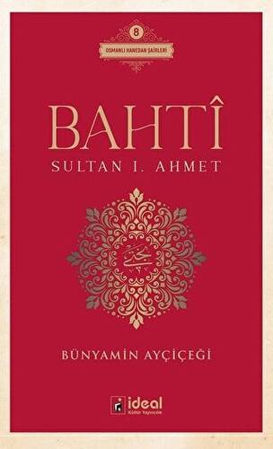Bahti - Sultan 1. Ahmet - 1
