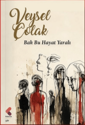 Bak Bu Hayat Yaralı - Klaros Yayınları