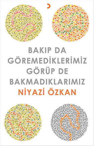 Bakıp da Göremediklerimiz Görüp de Bakmadıklarımız - 1