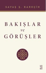 Bakışlar ve Görüşler - Ketebe Yayınları