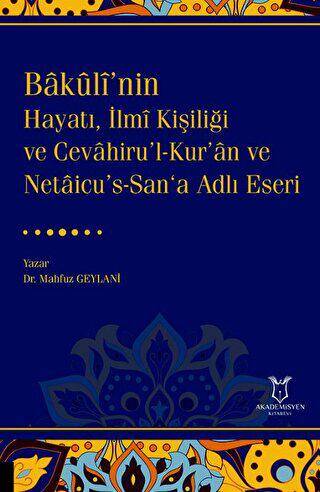 Bakulî’nin Hayatı, İlmî Kişiliği ve Cevahiru’l-Kur’an ve Netaicu’s-San‘a Adlı Eseri - 1