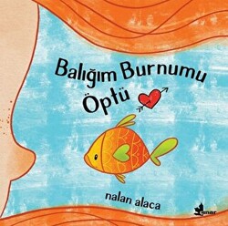 Balığım Burnumu Öptü - 1