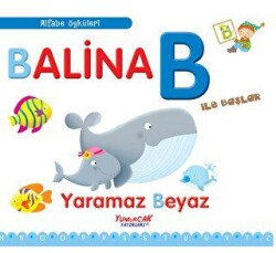 Balina B İle Başlar - Alfabe Öyküleri - 1