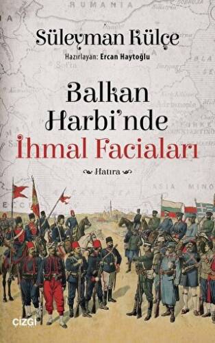 Balkan Harbi`nde İhmal Faciaları - 1