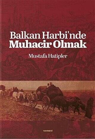 Balkan Harbi`nde Muhacir Olmak - 1