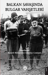 Balkan Savaşında Bulgar Vahşetleri - 1
