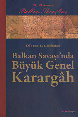 Balkan Savaşı’nda Büyük Genel Karargah - 1