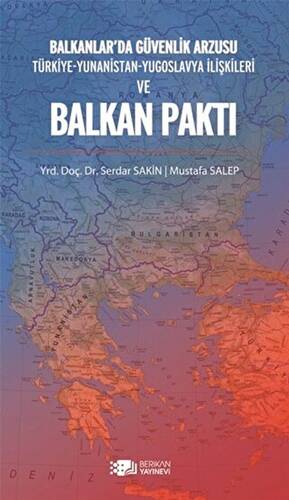 Balkanlar’da Güvenlik Arzusu ve Balkan Paktı - 1