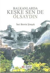 Balkanlarda Keşke Sen de Olsaydın - 1