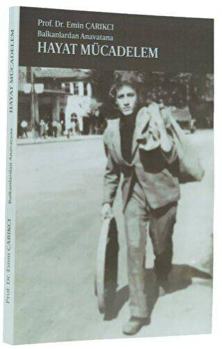 Balkanlardan Anavatana Hayat Mücadelem - 1
