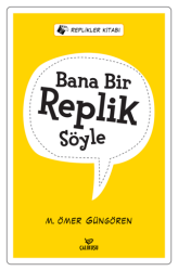 Bana Bir Replik Söyle - Çalıkuşu Yayınları