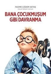 Bana Çocukmuşum Gibi Davranma - 1