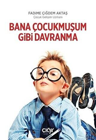 Bana Çocukmuşum Gibi Davranma - 1