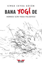Bana Yogi De: Herkes İçin Yoga Felsefesi - Perseus