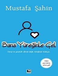 Bana Yüreğinle Gel - 1