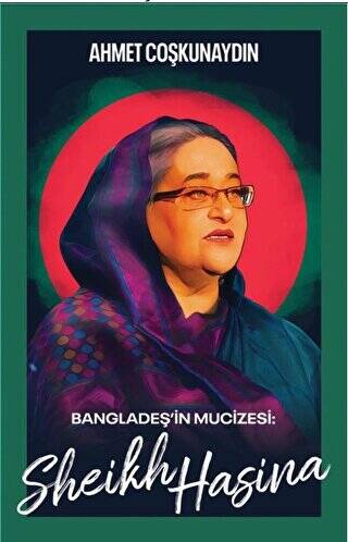 Bangladeş’in Mucizesi Sheikh Hasina - 1