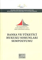 Banka ve Tüketici Hukuku Sorunları Sempozyumu - 1