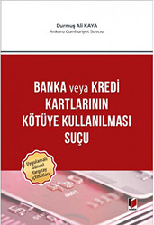 Banka veya Kredi Kartlarının Kötüye Kullanılması Suçu - 1