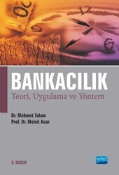 Bankacılık - Teori, Uygulama ve Yöntem - Nobel Akademik Yayıncılık