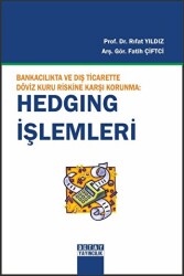 Bankacılıkta ve Dış Ticarette Döviz Kuru Riskine Karşı Korunma: Hedging İşlemleri - 1