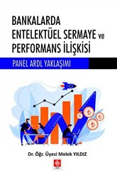 Bankalarda Entelektüel Sermaye ve Performans İlişkisi - Ekin Basım Yayın