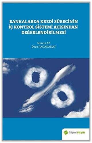 Bankalarda Kredi Sürecinin İç Kontrol Sistemi Açısından Değerlendirilmesi - 1