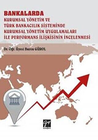 Bankalarda Kurumsal Yönetim ve Türk Bankacılık Sisteminde Kurumsal Yönetim Uygulamaları İle Performans İlişkisinin İncelenmesi - 1
