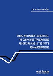 Banks and Money Laundering: The Suspicious Transactions Reports Regime in the Fatf`s Recommendations - 1