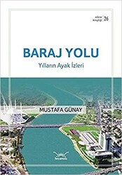 Baraj Yolu-Yılların Ayak İzleri - 1