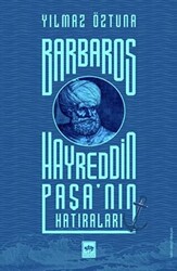 Barbaros Hayreddin Paşa`nın Hatıraları - 1
