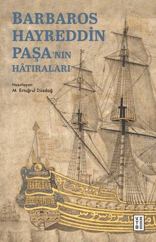 Barbaros Hayreddin Paşa’nın Hâtıraları - 1