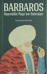 Barbaros Hayrettin Paşa’nın Hatıraları - Çamlıca Basım Yayın