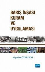 Barış İnşası - Kuram ve Uygulaması - Nobel Akademik Yayıncılık
