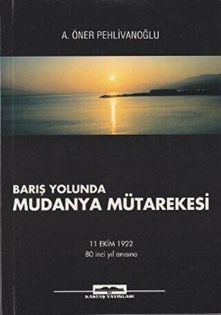 Barış Yolunda Mudanya Mütarekesi - 1