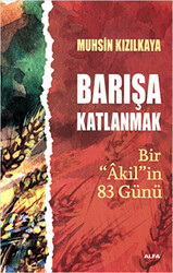 Barışa Katlanmak Bir `Akil`in 83 Günü - 1