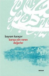 Barışa Yön Veren Değerler - 1